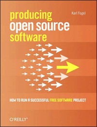 Image of Producing open source software : how to run a successful free software project